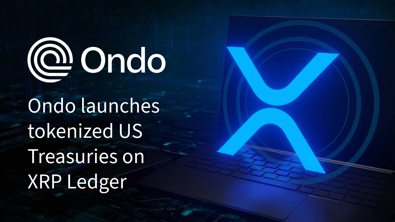 Ondo Ignites DeFi Buzz With Launch of Tokenised US Treasuries on XRP Ledger