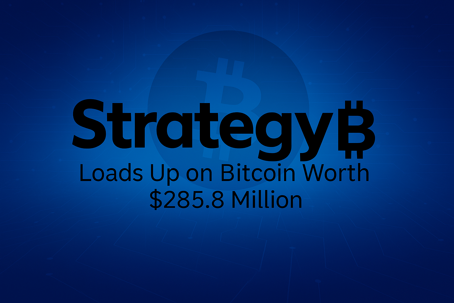 Saylor Buys Again: Strategy Loads Up on Bitcoin Worth $285.8 Million